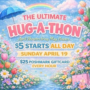 04/19 The Ultimate Hug-A-Thon | $5 Starts